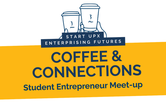 Start Up and Enterprising Futures, coffee and connections, student entrepreneur meet-up