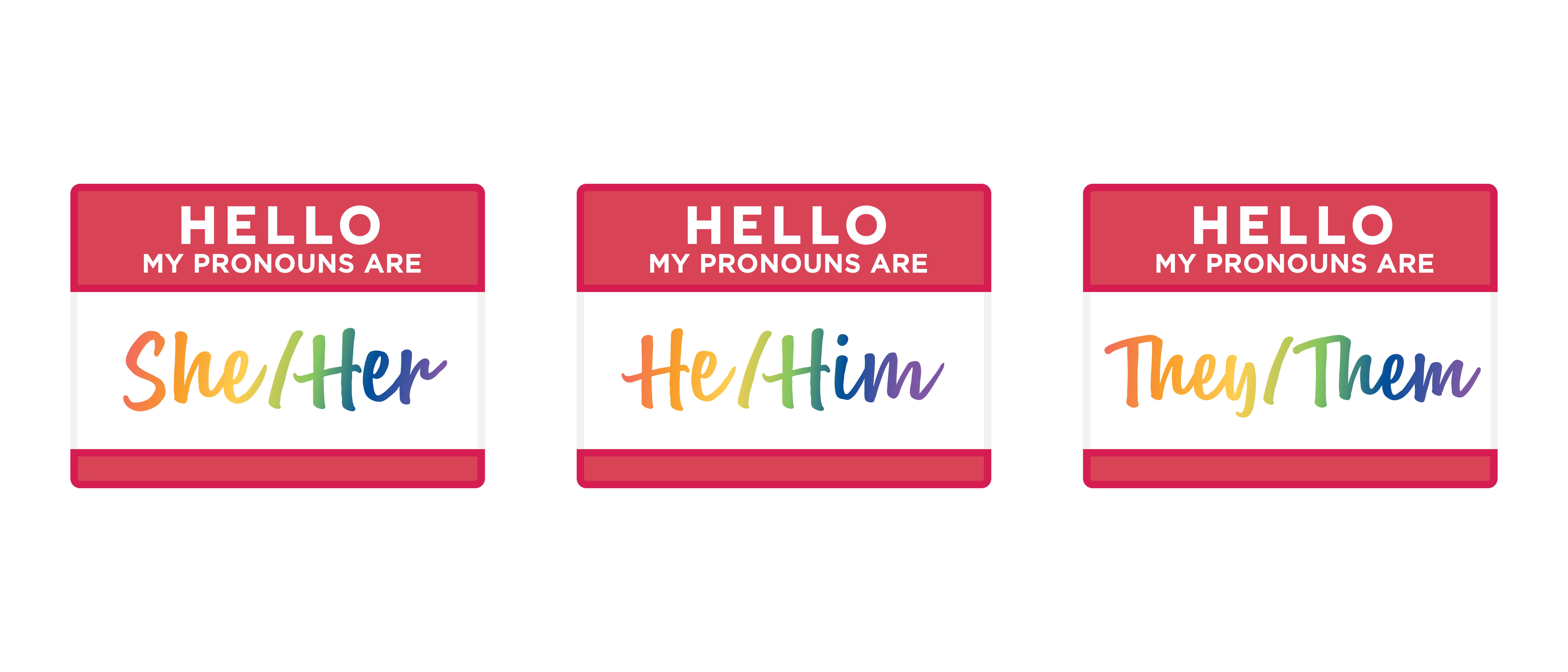 Labels with different pronouns: she/her, he/him and /they/them