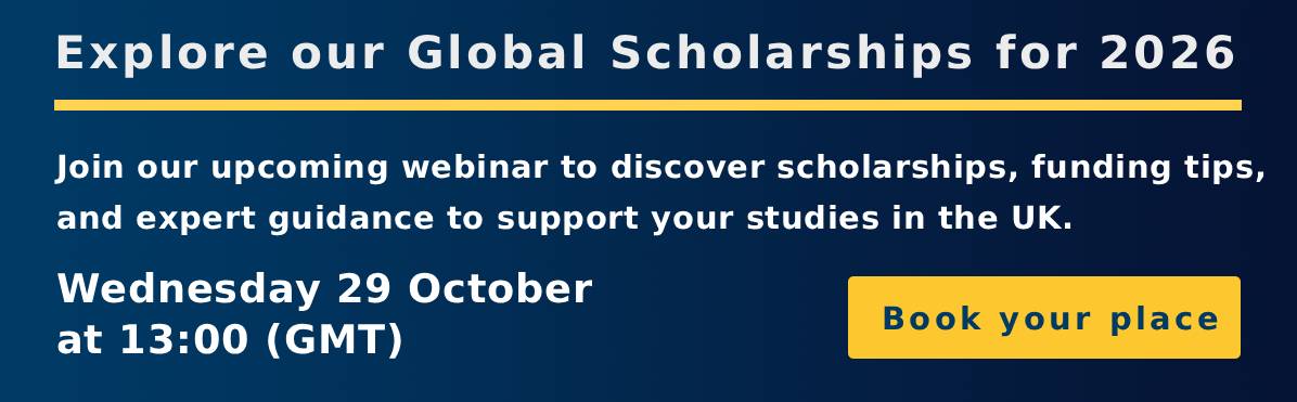 Explore Our Global Scholarships for 2026. Join our webinar 29 October 1pm, GMT